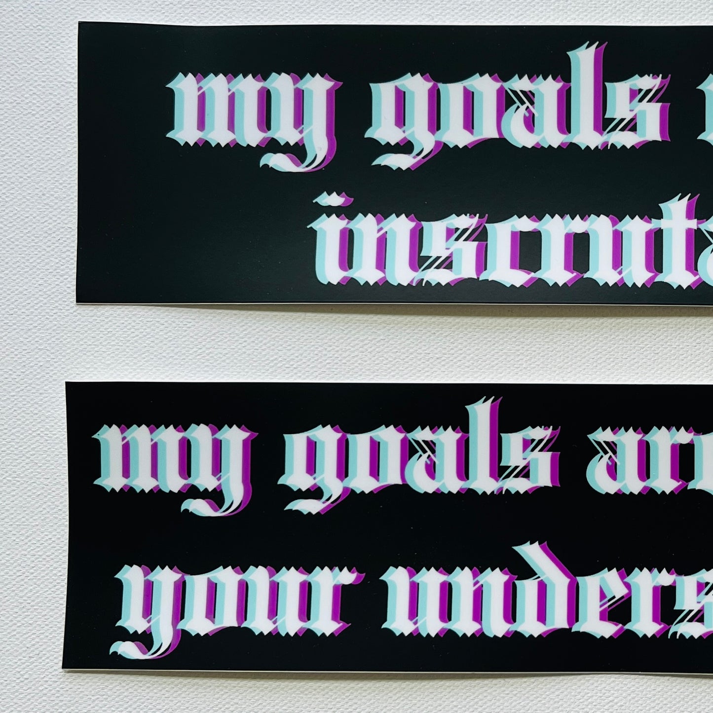 My Goals Remain Inscrutable vinyl bumper sticker