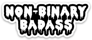Non-Binary Badass Vinyl Sticker